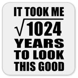 32nd Birthday Took Square Root of 1024 Years To Look Good - Drink Coaster