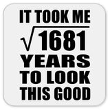 41st Birthday Took Square Root of 1681 Years To Look Good - Drink Coaster