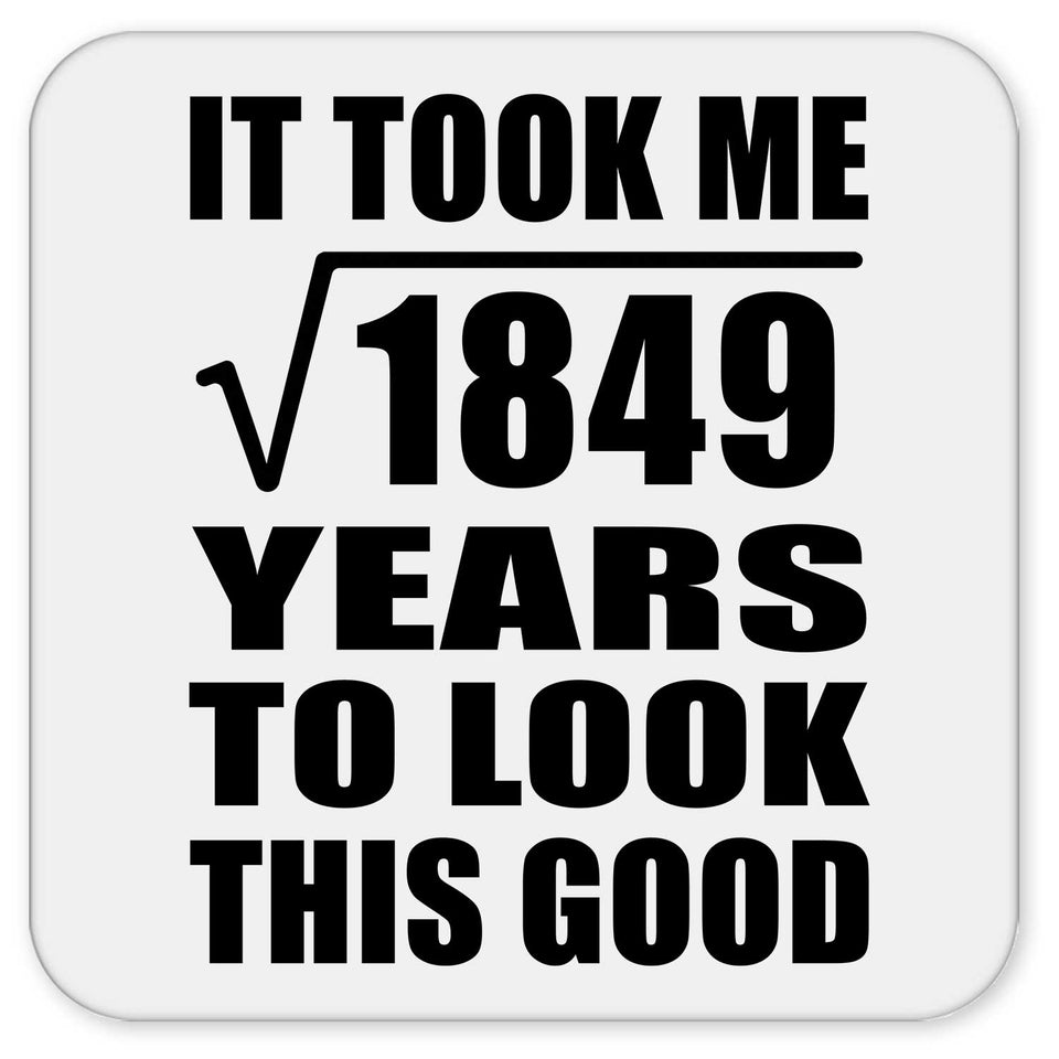 43rd Birthday Took Square Root of 1849 Years To Look Good - Drink Coaster