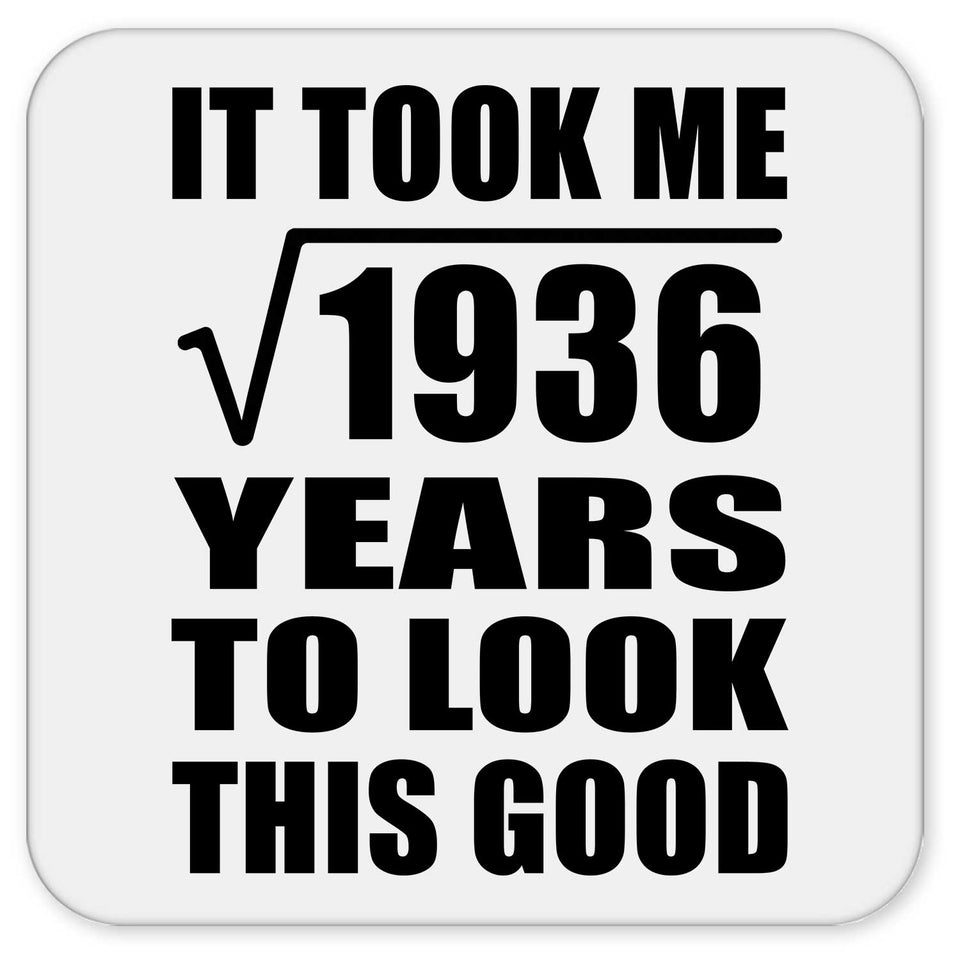 44th Birthday Took Square Root of 1936 Years To Look Good - Drink Coaster