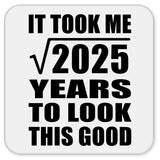 45th Birthday Took Square Root of 2025 Years To Look Good - Drink Coaster
