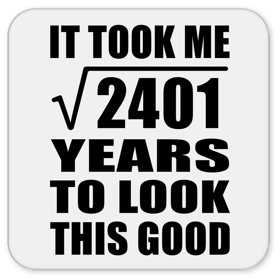 49th Birthday Took Square Root of 2401 Years To Look Good - Drink Coaster