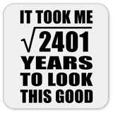 49th Birthday Took Square Root of 2401 Years To Look Good - Drink Coaster