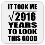 54th Birthday Took Square Root of 2916 Years To Look Good - Drink Coaster
