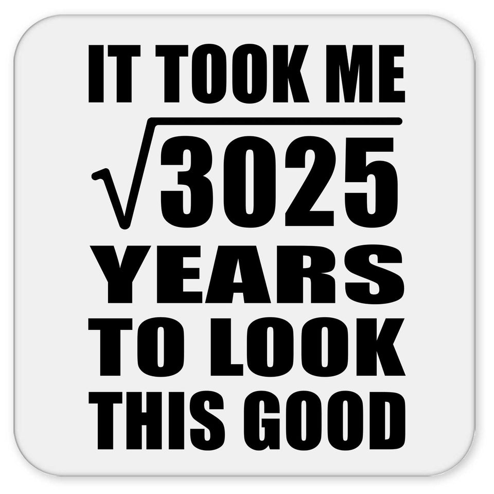 55th Birthday Took Square Root of 3025 Years To Look Good - Drink Coaster