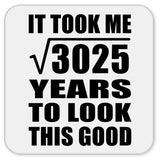 55th Birthday Took Square Root of 3025 Years To Look Good - Drink Coaster