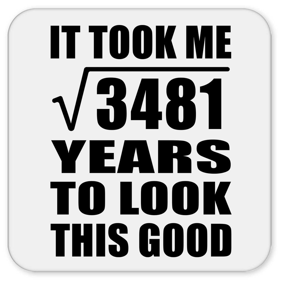 59th Birthday Took Square Root of 3481 Years To Look Good - Drink Coaster