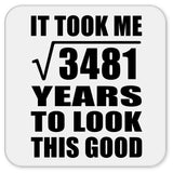 59th Birthday Took Square Root of 3481 Years To Look Good - Drink Coaster