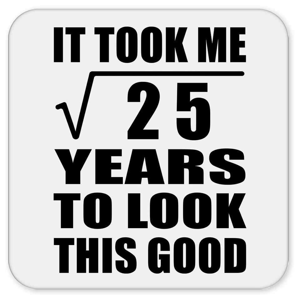 5th Birthday Took Square Root of 25 Years To Look Good - Drink Coaster