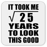 5th Birthday Took Square Root of 25 Years To Look Good - Drink Coaster