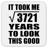 61st Birthday Took Square Root of 3721 Years To Look Good - Drink Coaster