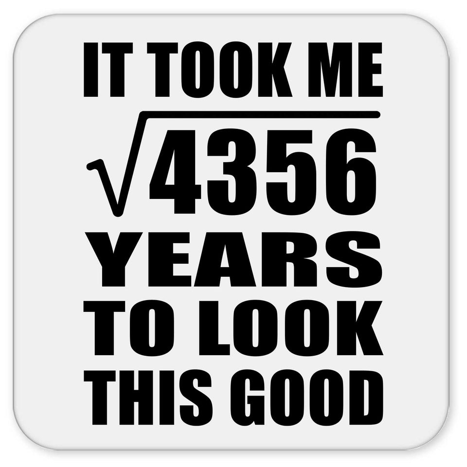 66th Birthday Took Square Root of 4356 Years To Look Good - Drink Coaster