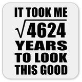68th Birthday Took Square Root of 4624 Years To Look Good - Drink Coaster