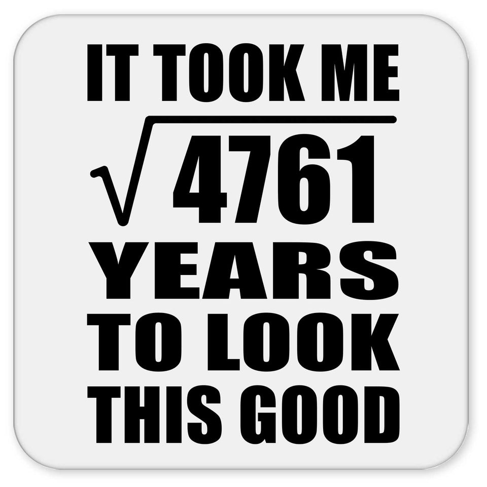 69th Birthday Took Square Root of 4761 Years To Look Good - Drink Coaster