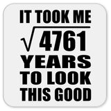 69th Birthday Took Square Root of 4761 Years To Look Good - Drink Coaster