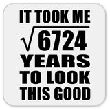 82nd Birthday Took Square Root of 6724 Years To Look Good - Drink Coaster