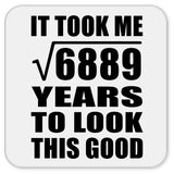 83rd Birthday Took Square Root of 6889 Years To Look Good - Drink Coaster