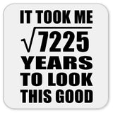 85th Birthday Took Square Root of 7225 Years To Look Good - Drink Coaster