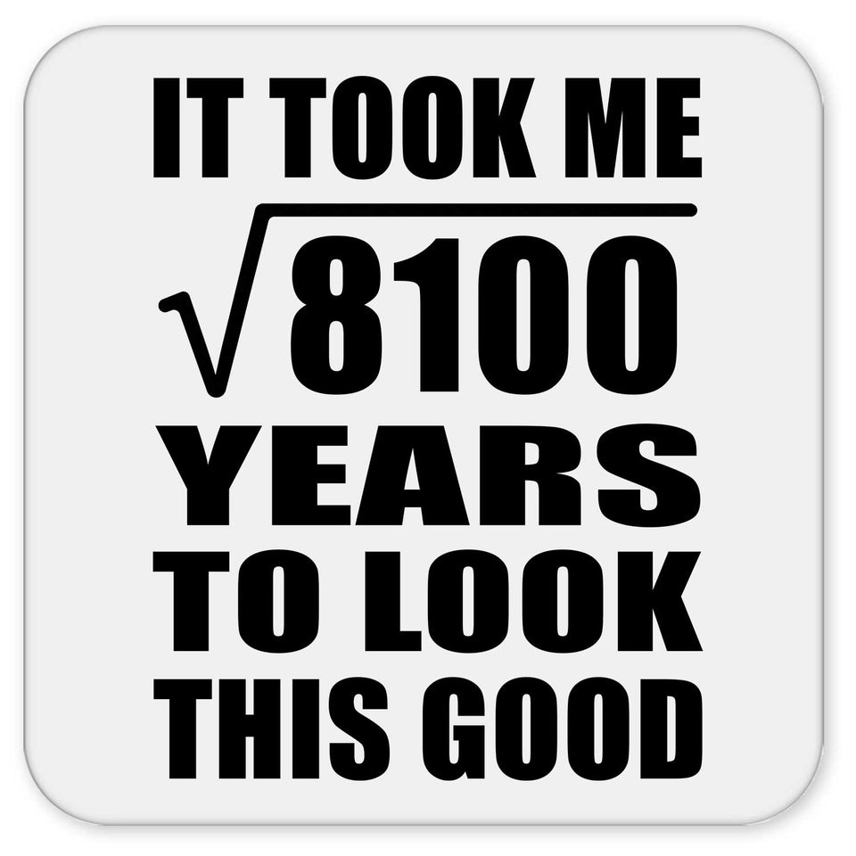 90th Birthday Took Square Root of 8100 Years To Look Good - Drink Coaster