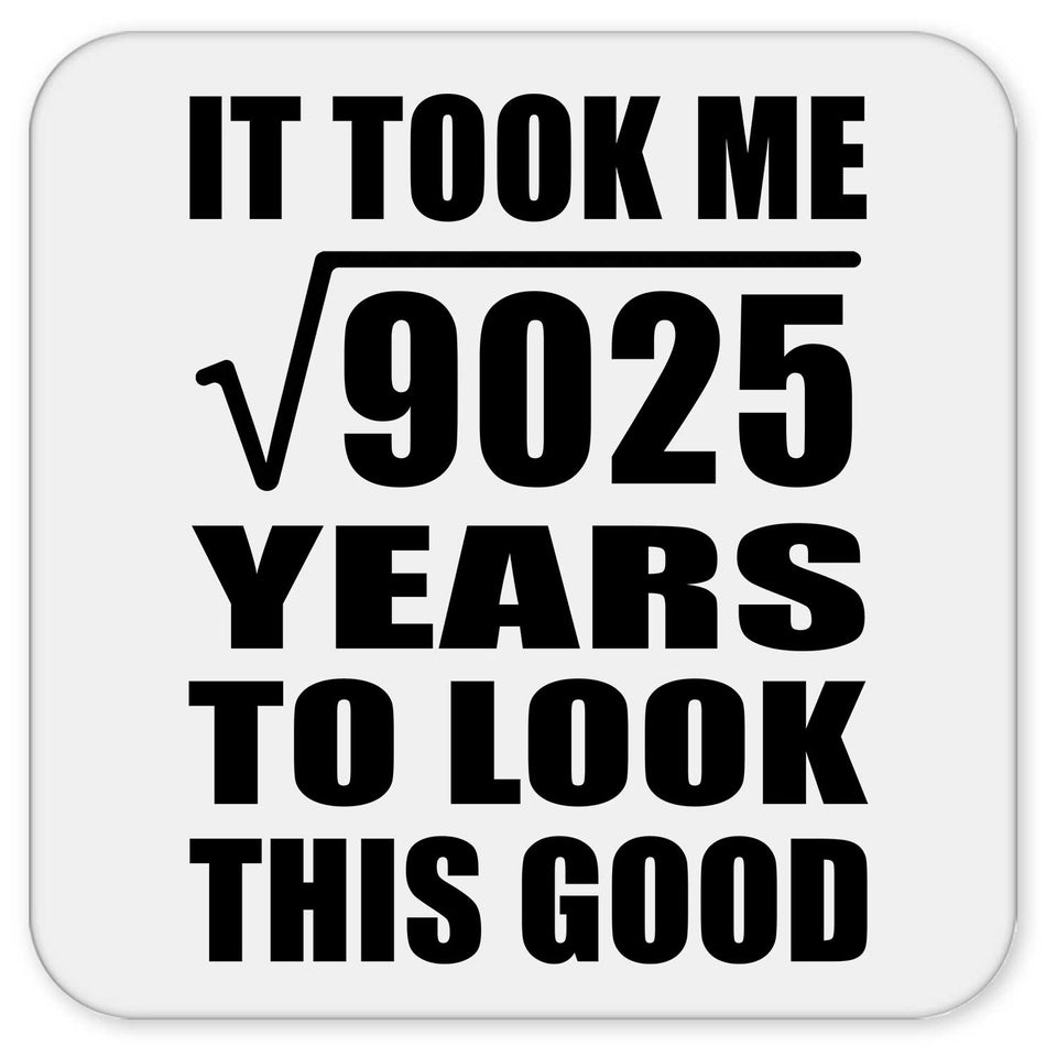 95th Birthday Took Square Root of 9025 Years To Look Good - Drink Coaster