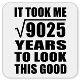 95th Birthday Took Square Root of 9025 Years To Look Good - Drink Coaster