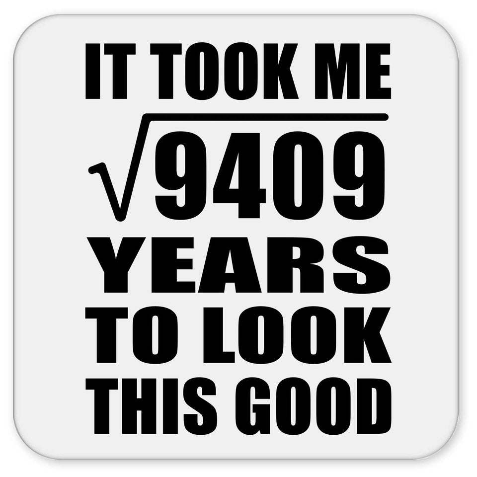 97th Birthday Took Square Root of 9409 Years To Look Good - Drink Coaster