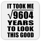 98th Birthday Took Square Root of 9604 Years To Look Good - Drink Coaster
