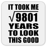 99th Birthday Took Square Root of 9801 Years To Look Good - Drink Coaster