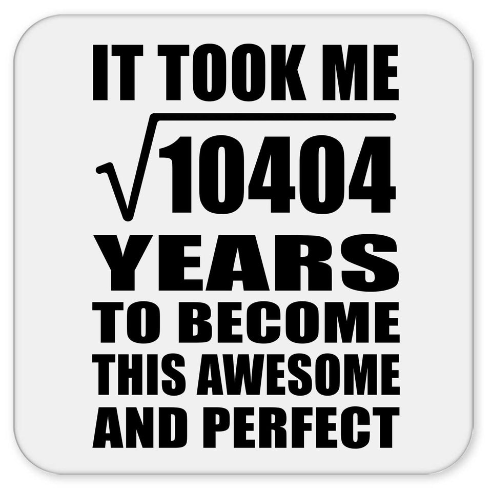 102nd Birthday Took Square Root of 10404 Years To Awesome - Drink Coaster