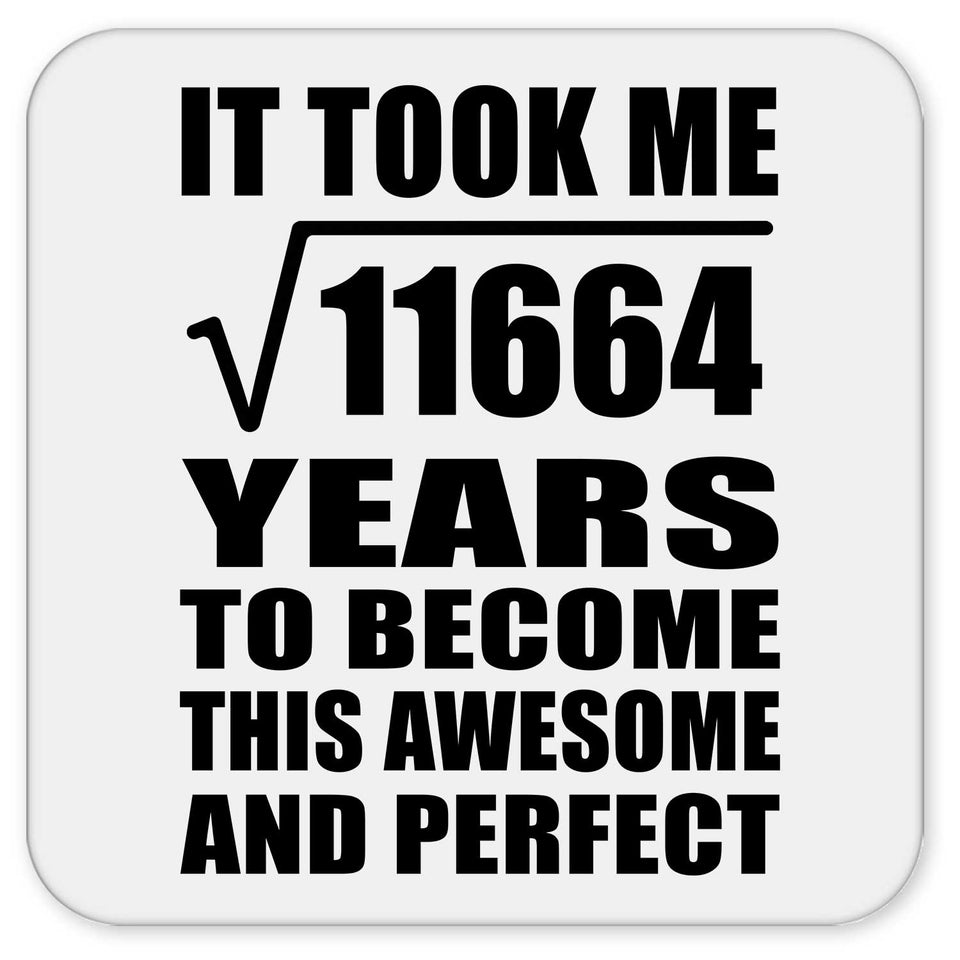 108th Birthday Took Square Root of 11664 Years To Awesome - Drink Coaster