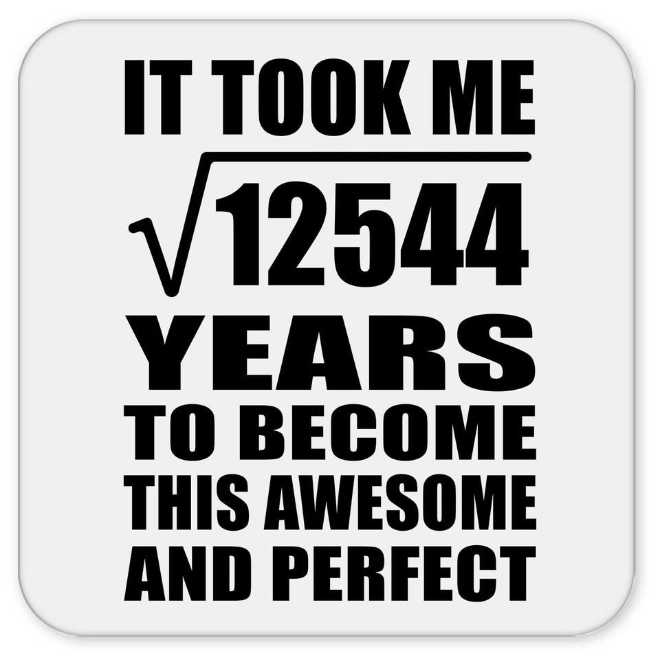 112th Birthday Took Square Root of 12544 Years To Awesome - Drink Coaster