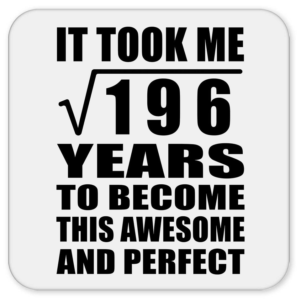 14th Birthday Took Square Root of 196 Years To Awesome - Drink Coaster