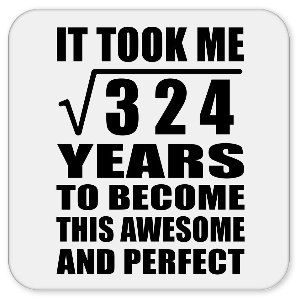 18th Birthday Took Square Root of 324 Years To Awesome - Drink Coaster