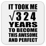 18th Birthday Took Square Root of 324 Years To Awesome - Drink Coaster