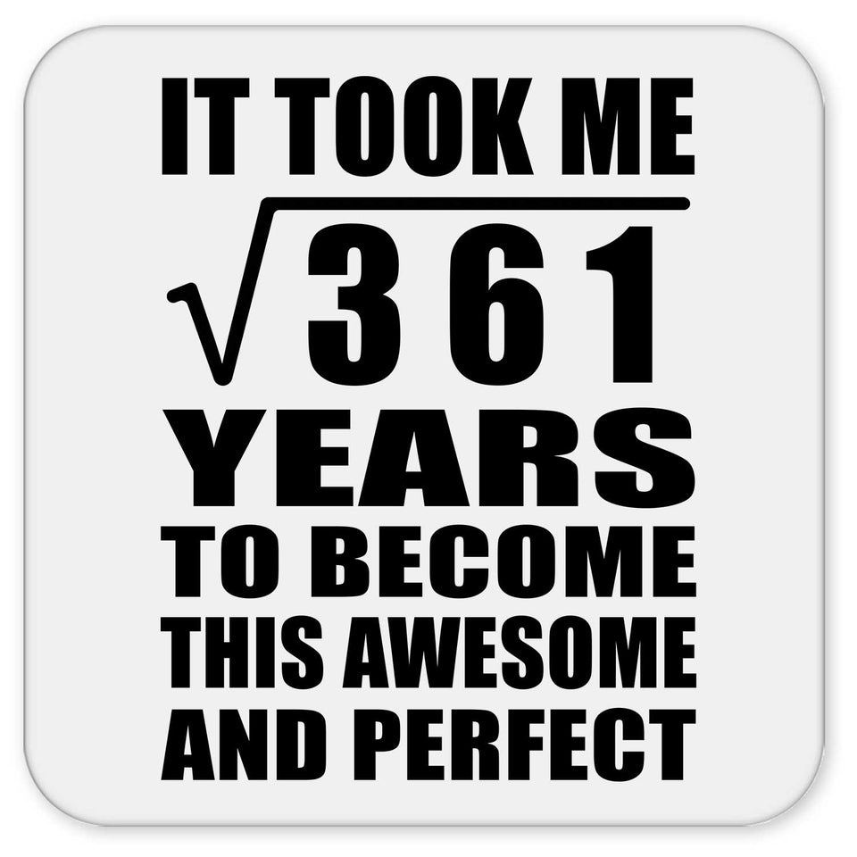 19th Birthday Took Square Root of 361 Years To Awesome - Drink Coaster