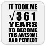 19th Birthday Took Square Root of 361 Years To Awesome - Drink Coaster