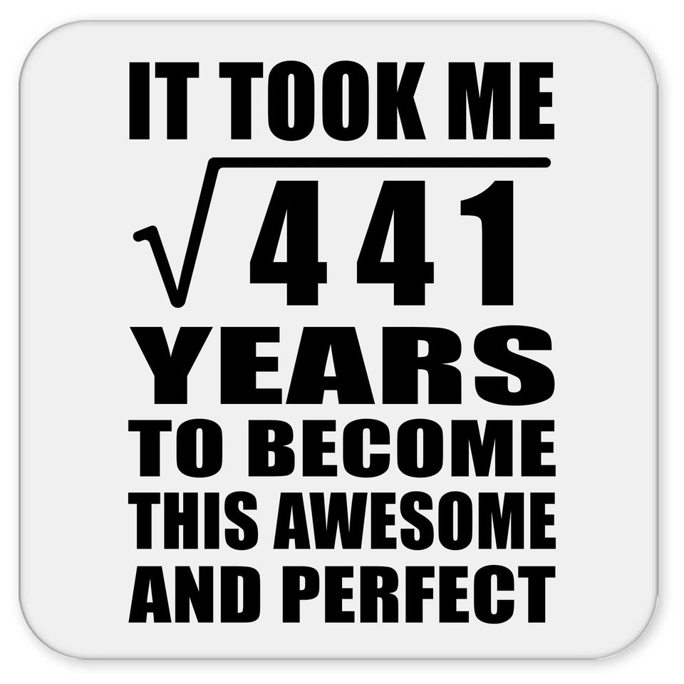 21st Birthday Took Square Root of 441 Years To Awesome - Drink Coaster