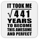 21st Birthday Took Square Root of 441 Years To Awesome - Drink Coaster
