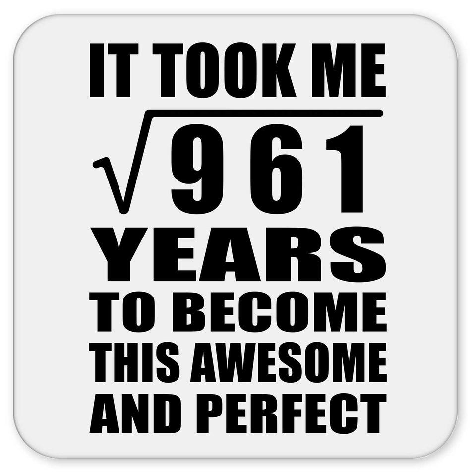 31st Birthday Took Square Root of 961 Years To Awesome - Drink Coaster