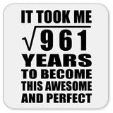 31st Birthday Took Square Root of 961 Years To Awesome - Drink Coaster