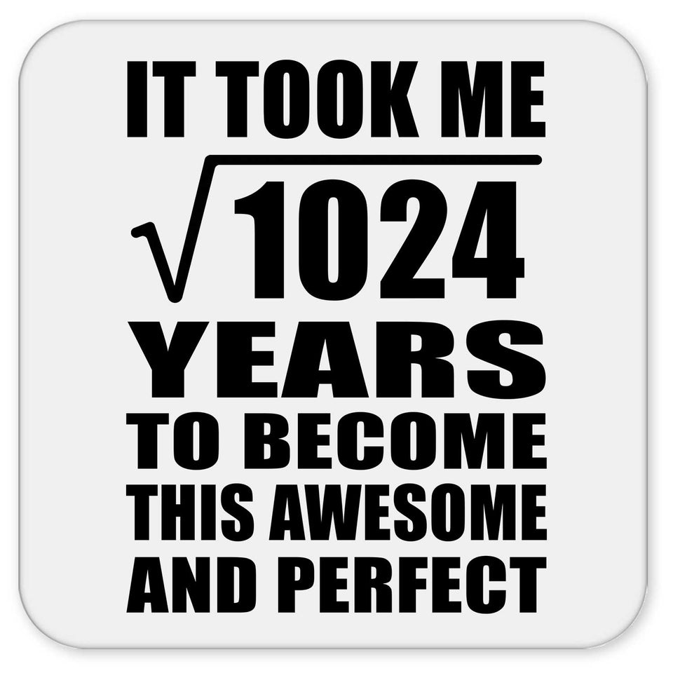32nd Birthday Took Square Root of 1024 Years To Awesome - Drink Coaster