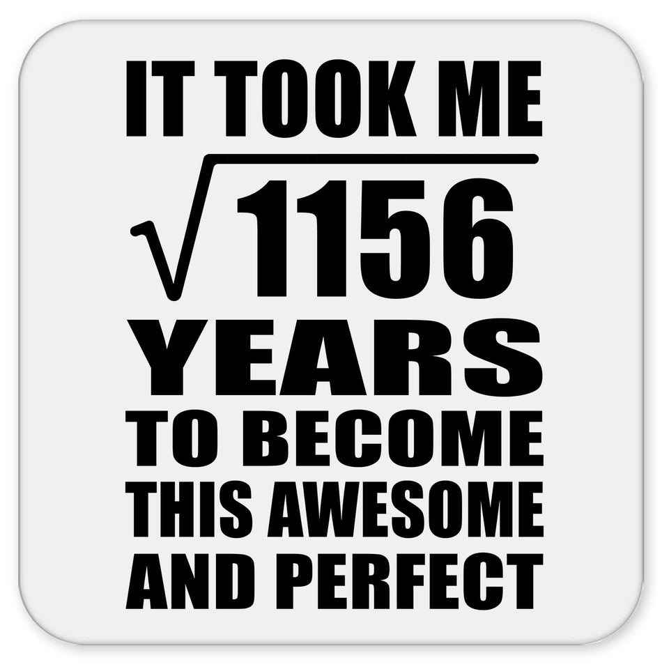 34th Birthday Took Square Root of 1156 Years To Awesome - Drink Coaster