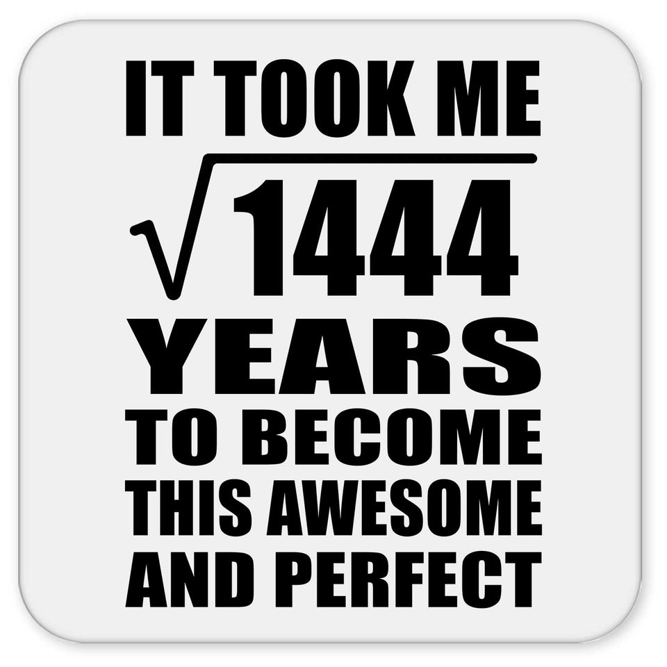 38th Birthday Took Square Root of 1444 Years To Awesome - Drink Coaster