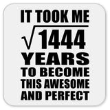 38th Birthday Took Square Root of 1444 Years To Awesome - Drink Coaster