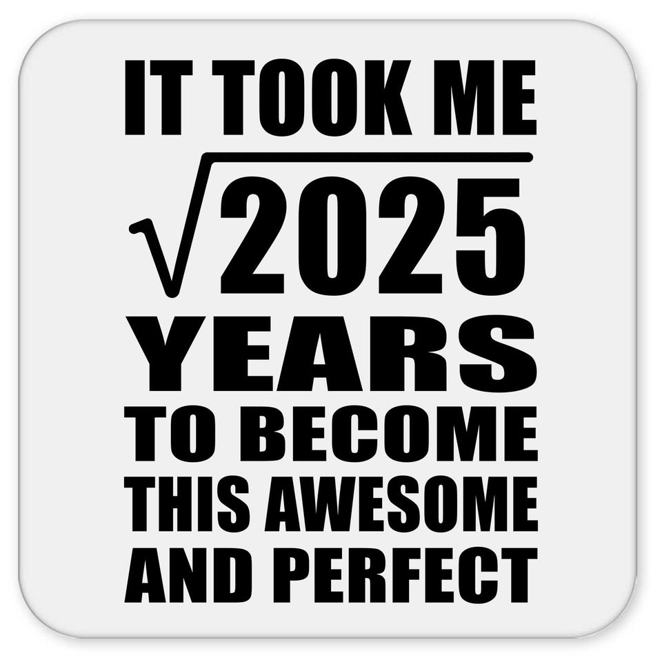 45th Birthday Took Square Root of 2025 Years To Awesome - Drink Coaster
