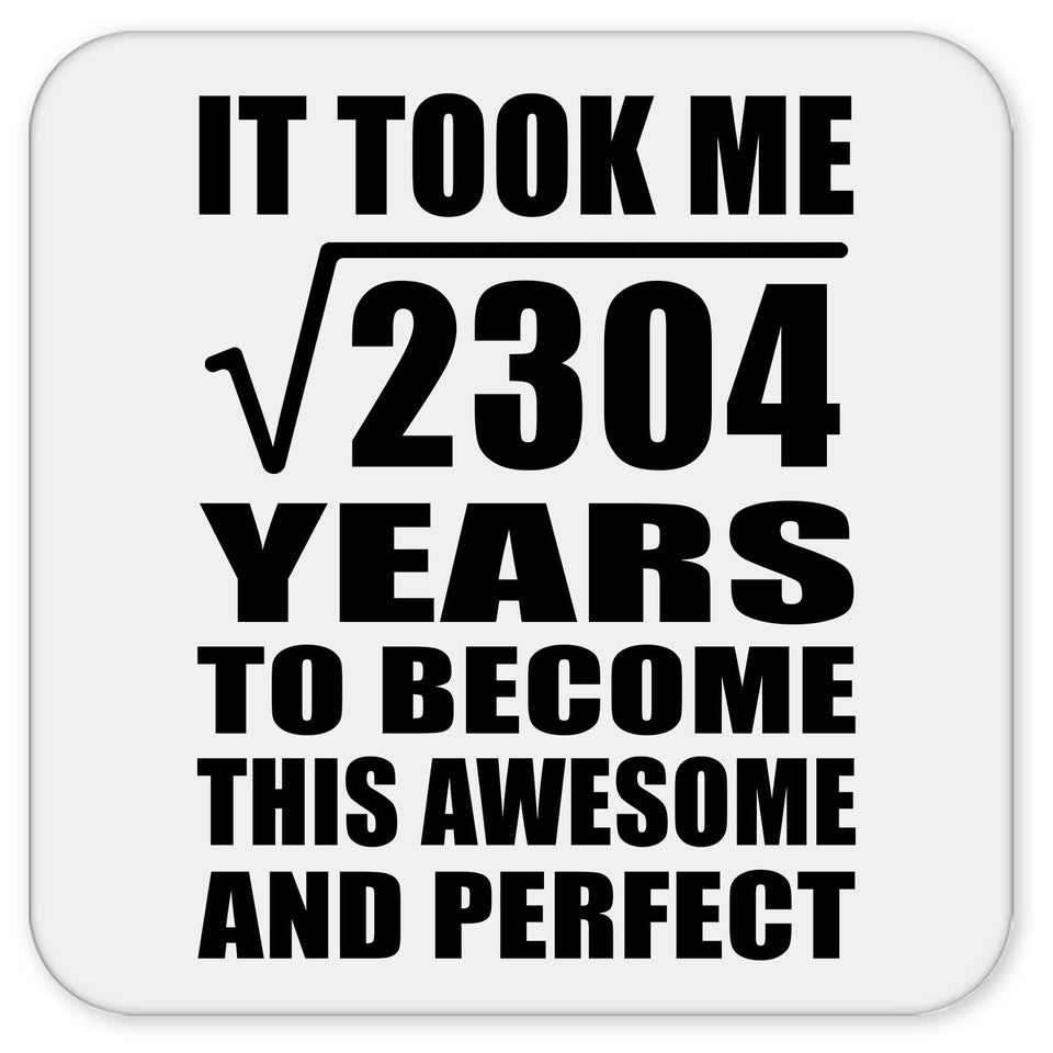 48th Birthday Took Square Root of 2304 Years To Awesome - Drink Coaster