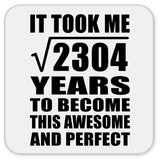 48th Birthday Took Square Root of 2304 Years To Awesome - Drink Coaster