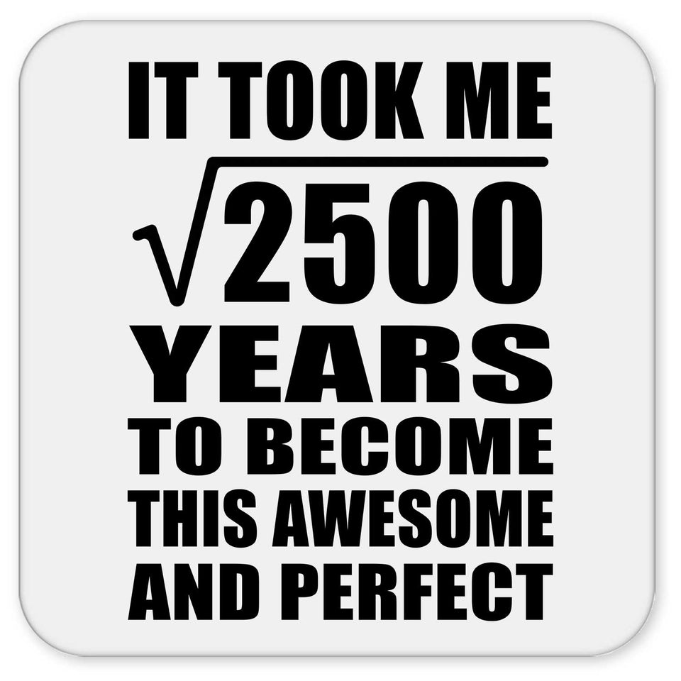 50th Birthday Took Square Root of 2500 Years To Awesome - Drink Coaster
