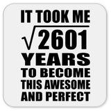 51st Birthday Took Square Root of 2601 Years To Awesome - Drink Coaster