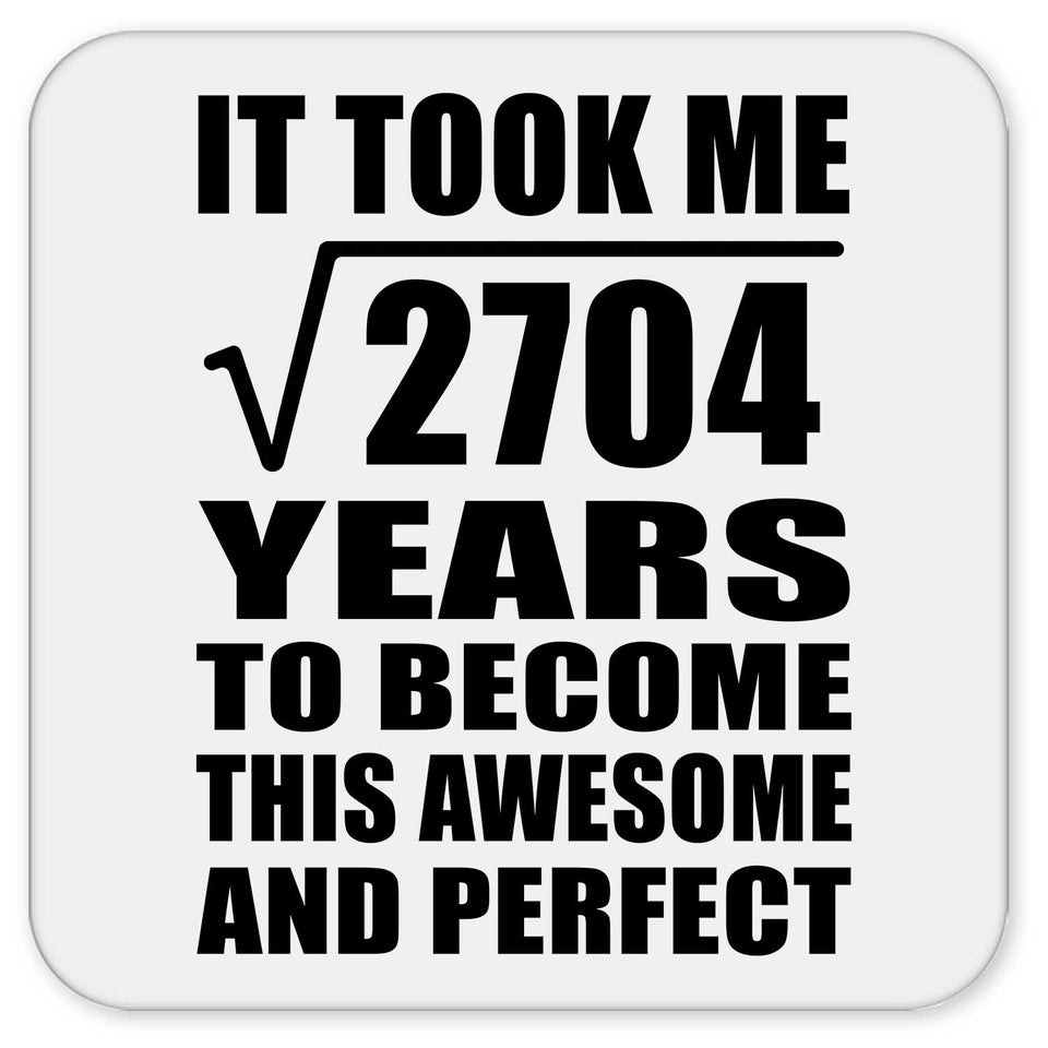 52nd Birthday Took Square Root of 2704 Years To Awesome - Drink Coaster